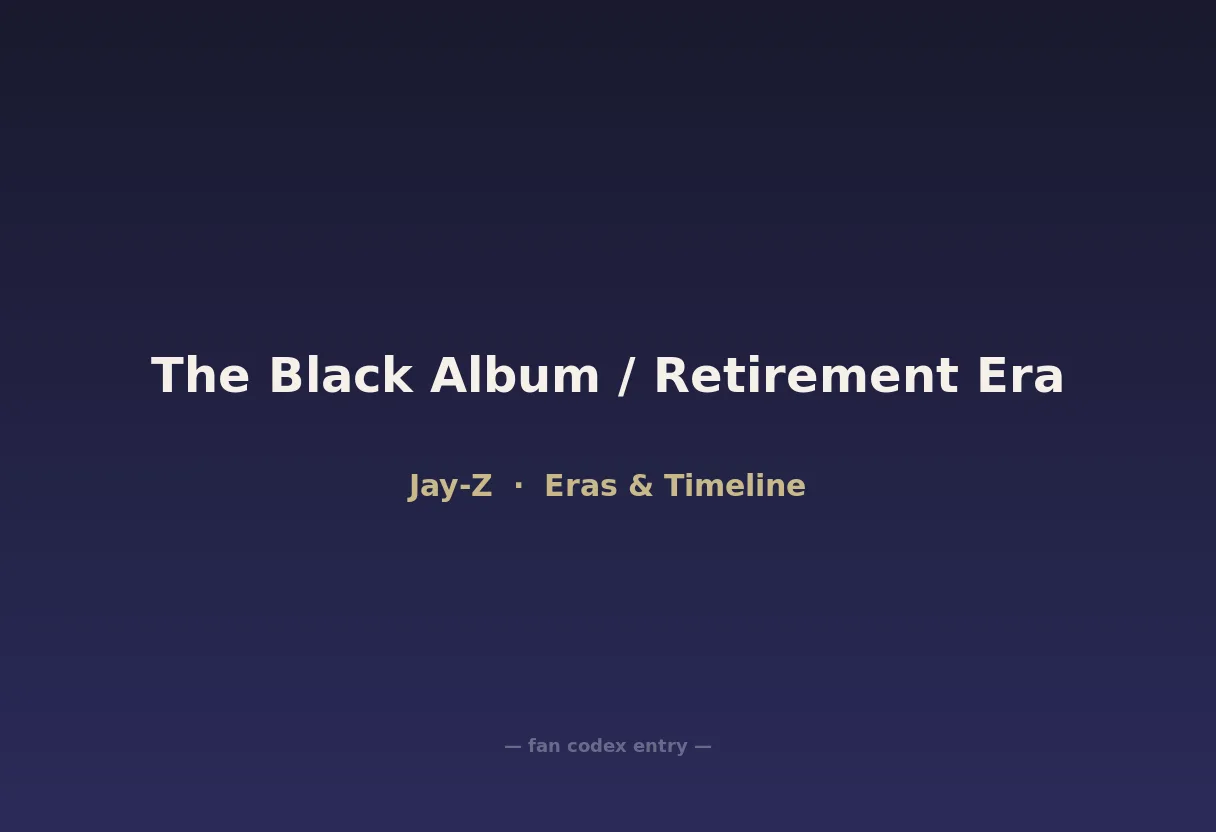 The Black Album / Retirement Era